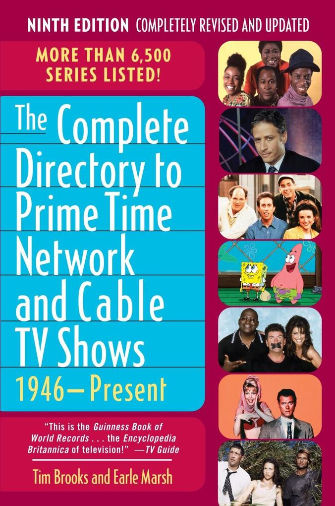 The Complete Directory to Prime Time Network and Cable TV Shows 1946-Present - Tim Brooks/ Earle F. Marsh