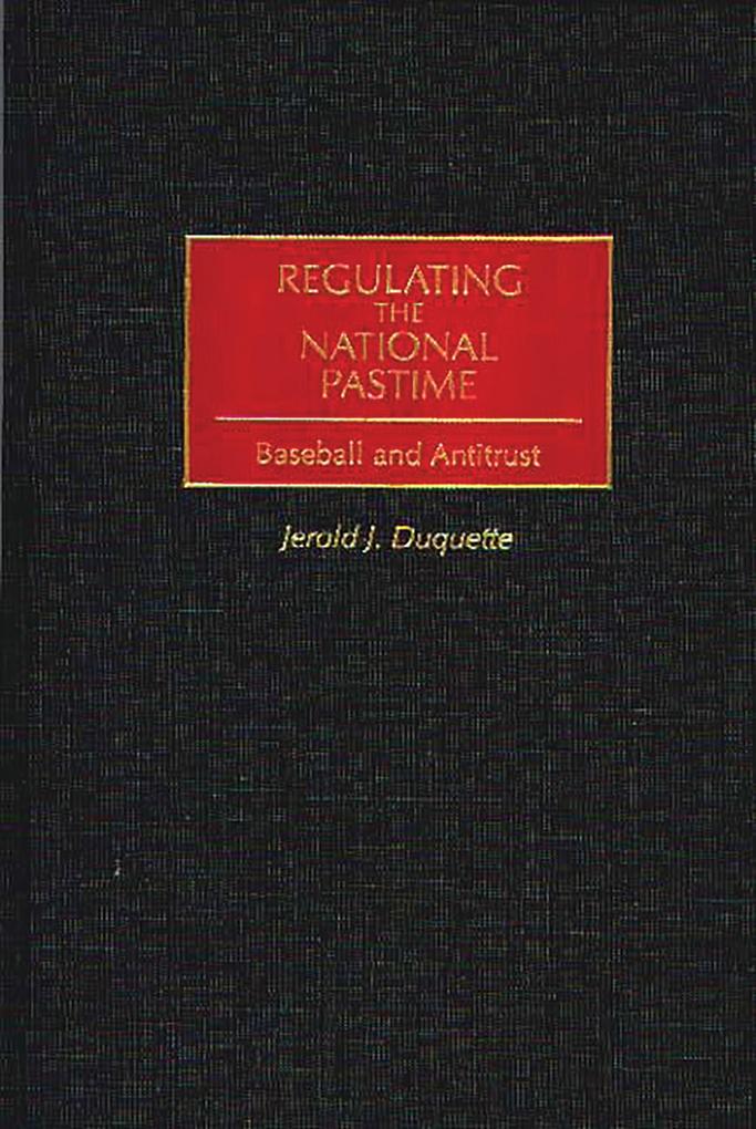Regulating the National Pastime als eBook Download von Jerold J. Duquette - Jerold J. Duquette