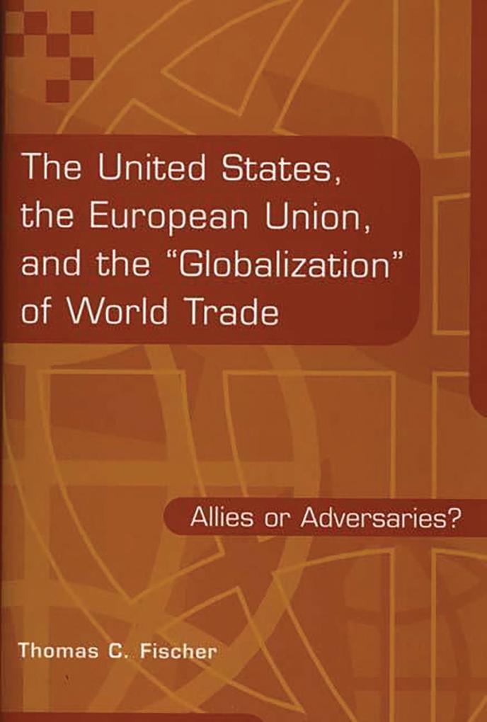 The United States the European Union and the Globalization of World Trade