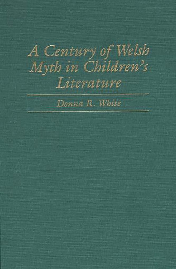 A Century of Welsh Myth in Children‘s Literature