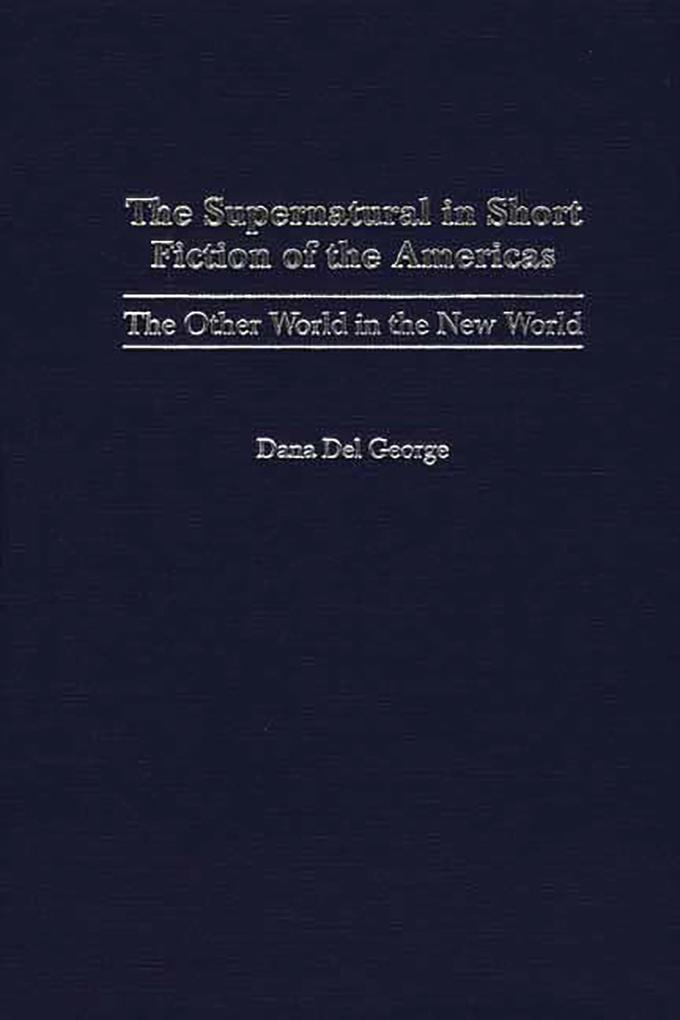 The Supernatural in Short Fiction of the Americas