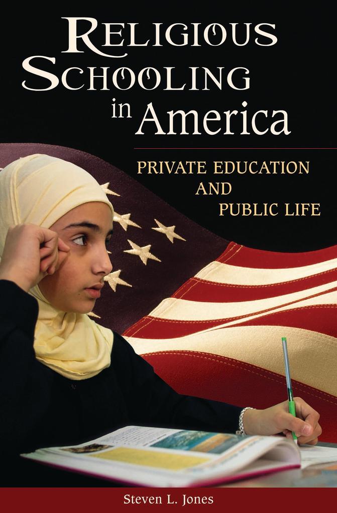 Religious Schooling in America - Steven L. Jones