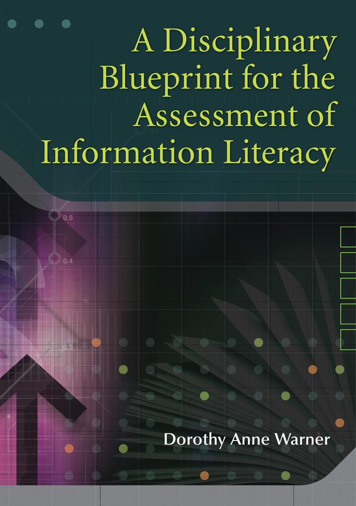 A Disciplinary Blueprint for the Assessment of Information Literacy