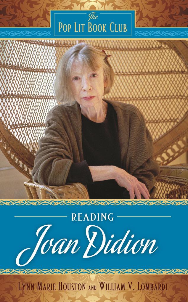 Reading Joan Didion - William V. Lombardi/ Lynn M. Houston