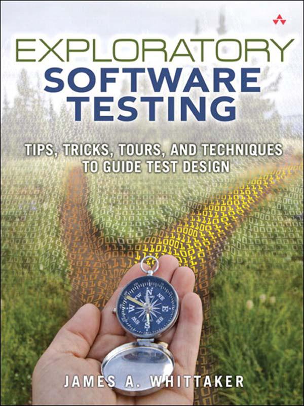 Exploratory Software Testing - James Whittaker