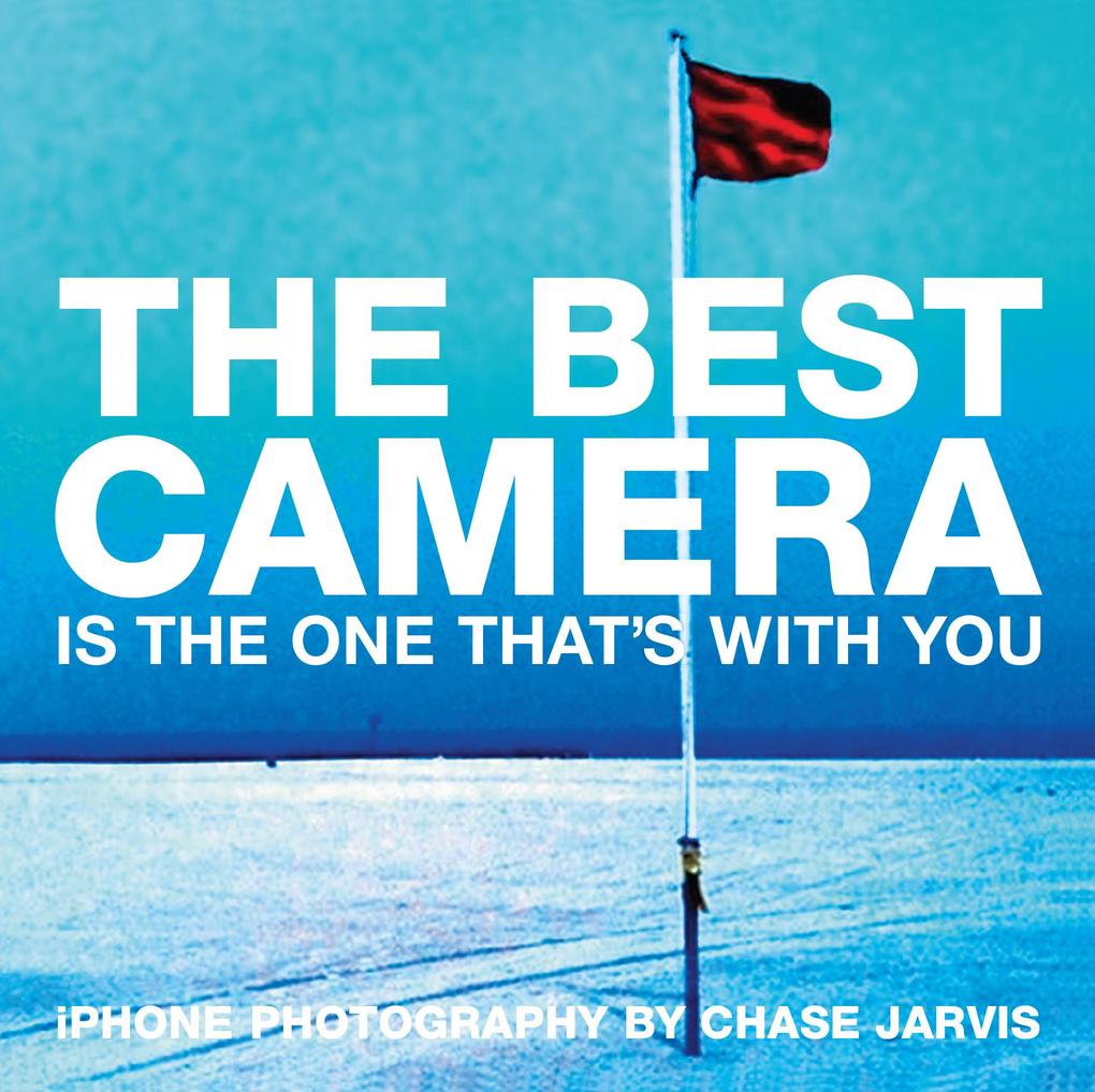 Best Camera Is The One That‘s With You The