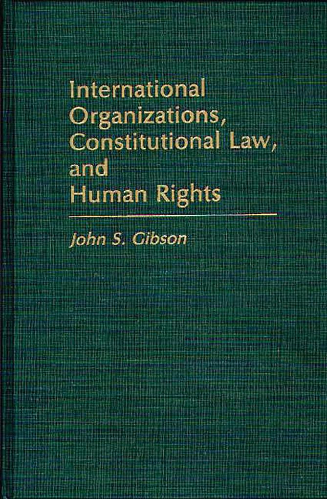 International Organizations Constitutional Law and Human Rights