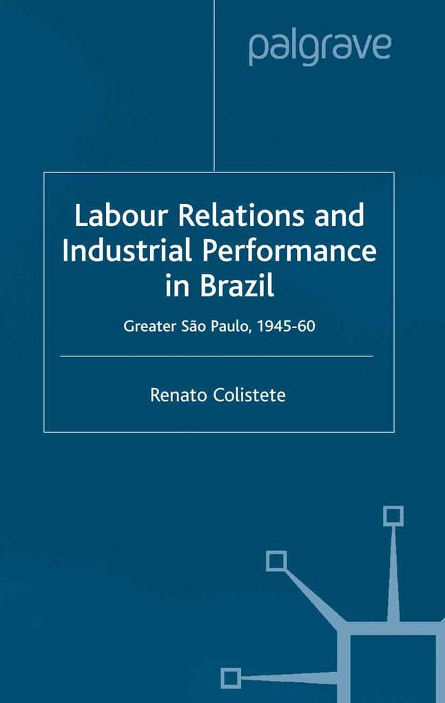 Labour Relations and Industrial Performance in Brazil
