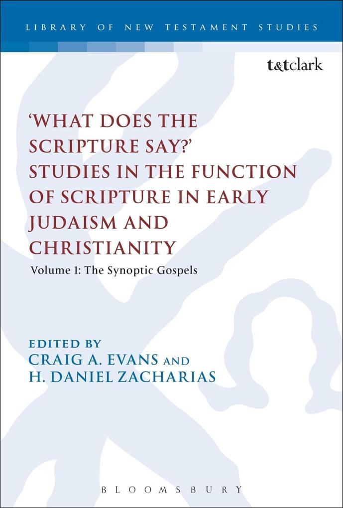 What Does the Scripture Say?‘ Studies in the Function of Scripture in Early Judaism and Christianity