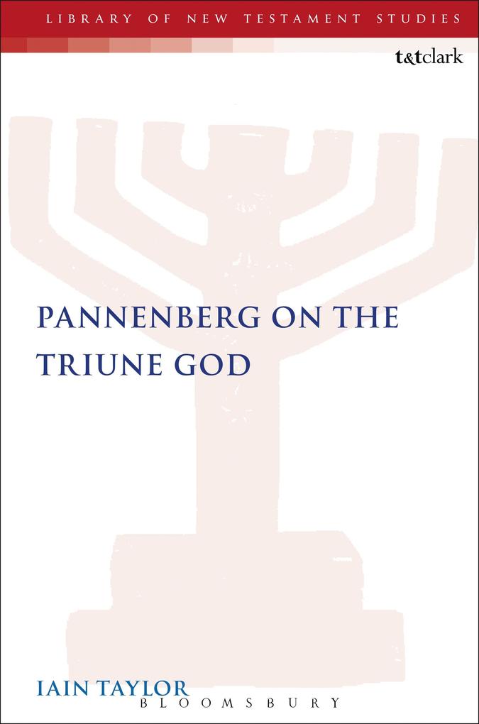 Pannenberg on the Triune God - Iain Taylor