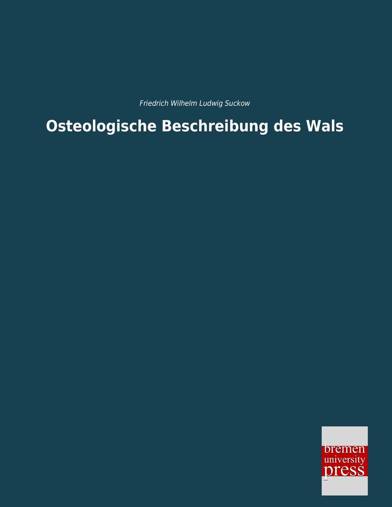 Osteologische Beschreibung des Wals