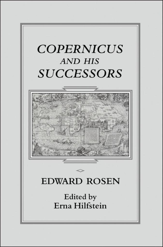 Copernicus and his Successors - Edwards Rosen