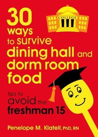 30 Ways to Survive Dining Hall and Dorm Room Food