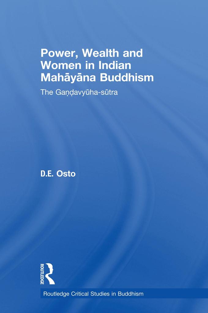 Power Wealth and Women in Indian Mahayana Buddhism