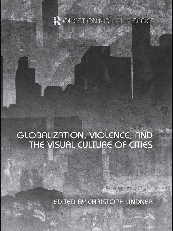 Globalization Violence and the Visual Culture of Cities