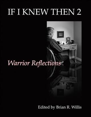 If I Knew Then 2: Warrior Reflections