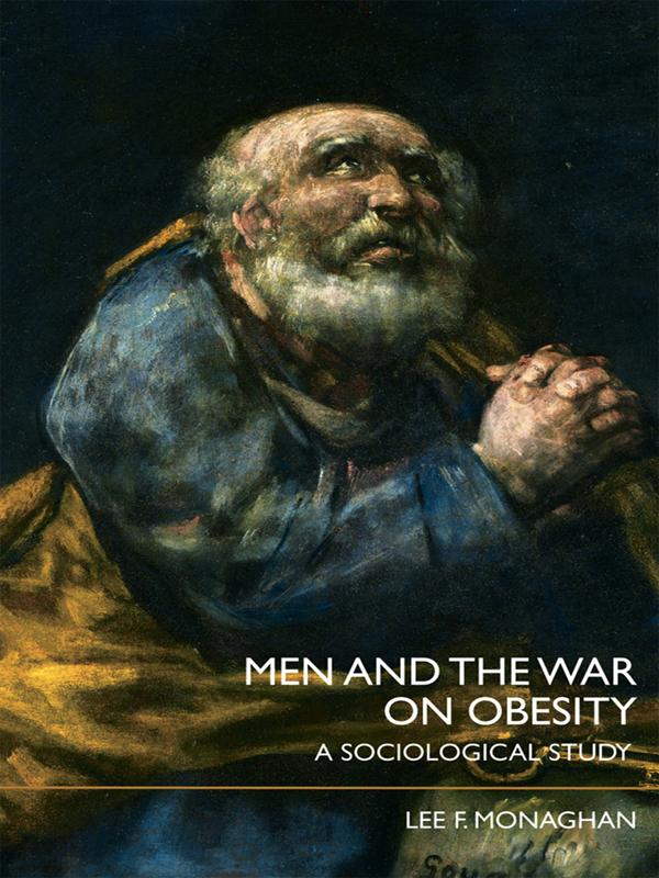 Men and the War on Obesity - Lee F. Monaghan