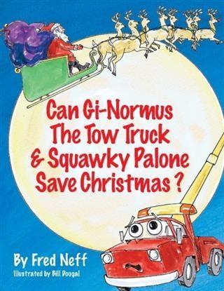 Can Gi-Normus The Tow Truck and Squawky Palone Save Christmas?