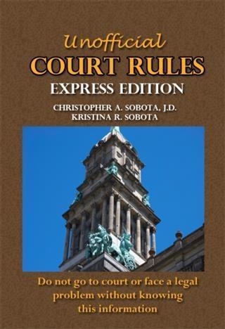 Unofficial Court Rules Express Edition