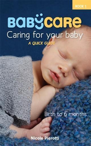 BabyCare: Caring for Your Baby: Birth to 6 months
