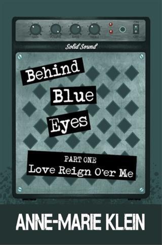 Behind Blue Eyes: Love Reign O‘er Me
