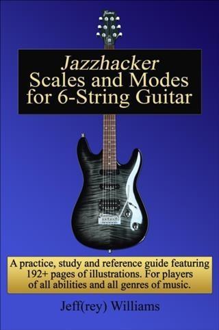 Jazzhacker Scales and Modes for 6-String Guitar