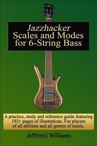 Jazzhacker Scales and Modes for 6-String Bass