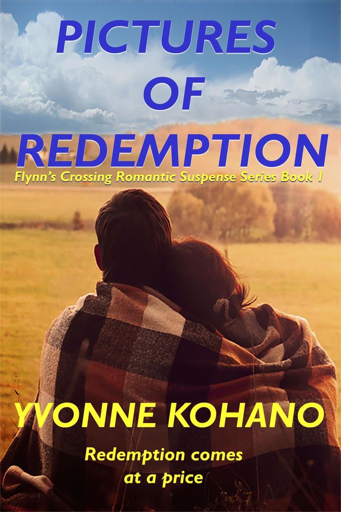Pictures of Redemption (Flynn‘s Crossing Romantic Suspense #1)