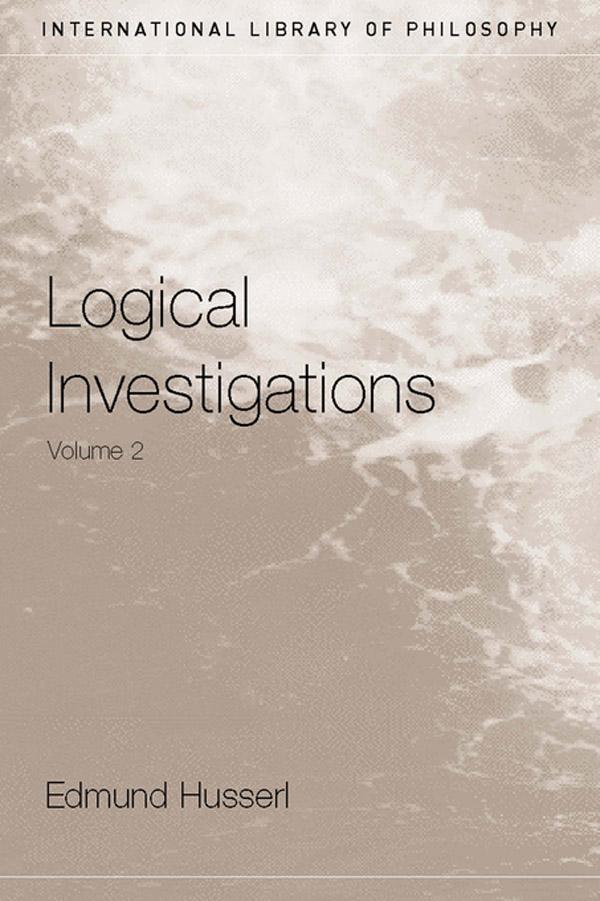 Logical Investigations Volume 2 - Edmund Husserl
