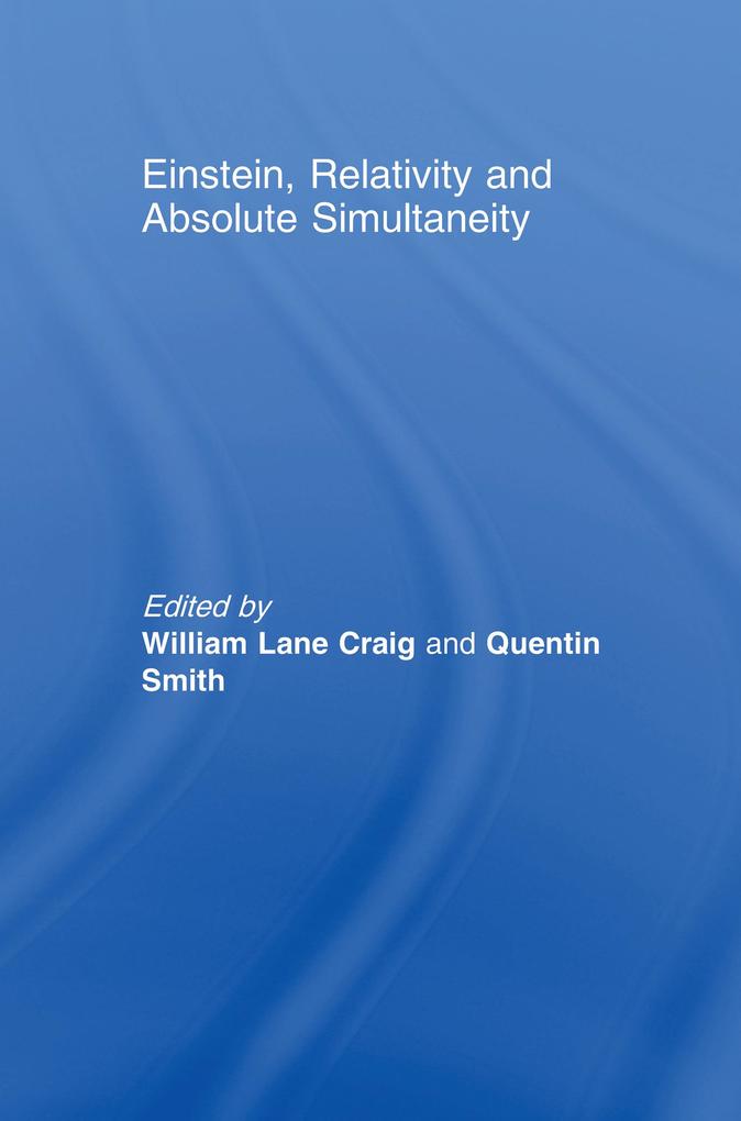 Einstein Relativity and Absolute Simultaneity