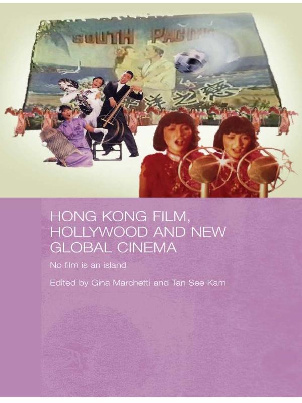 Hong Kong Film Hollywood and New Global Cinema