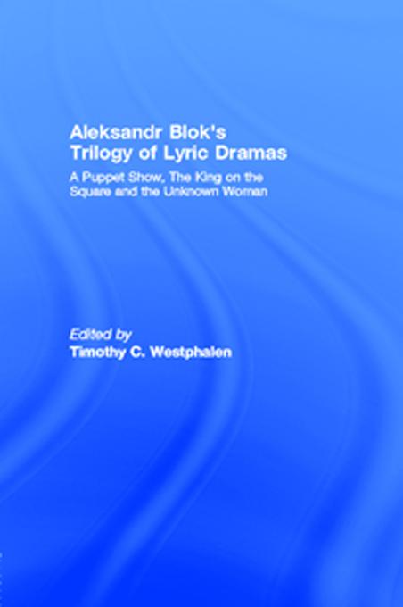 Aleksandr Blok‘s Trilogy of Lyric Dramas