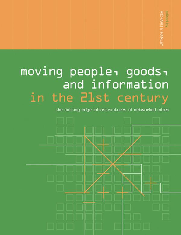 Moving People Goods and Information in the 21st Century
