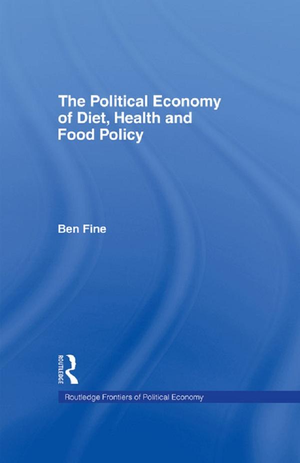 The Political Economy of Diet Health and Food Policy
