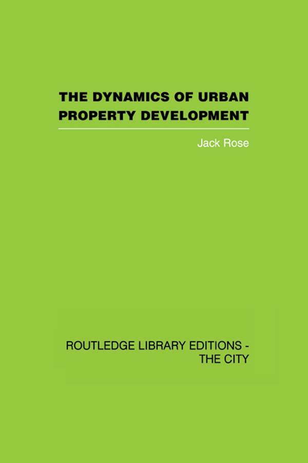 The Dynamics of Urban Property Development