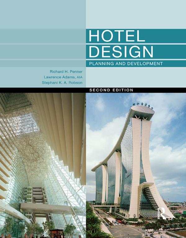 Hotel Design Planning and Development - Richard H. Penner/ Lawrence Adams/ Walter Rutes