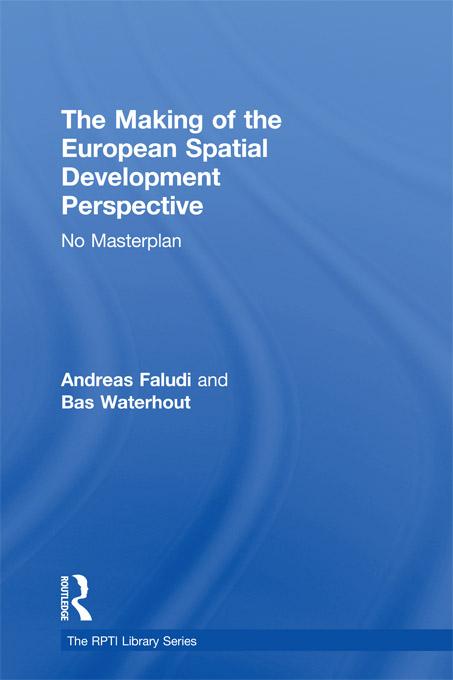 The Making of the European Spatial Development Perspective - Andreas Faludi/ Bas Waterhout