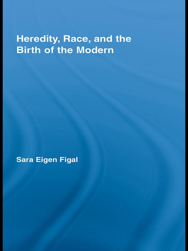 Heredity Race and the Birth of the Modern