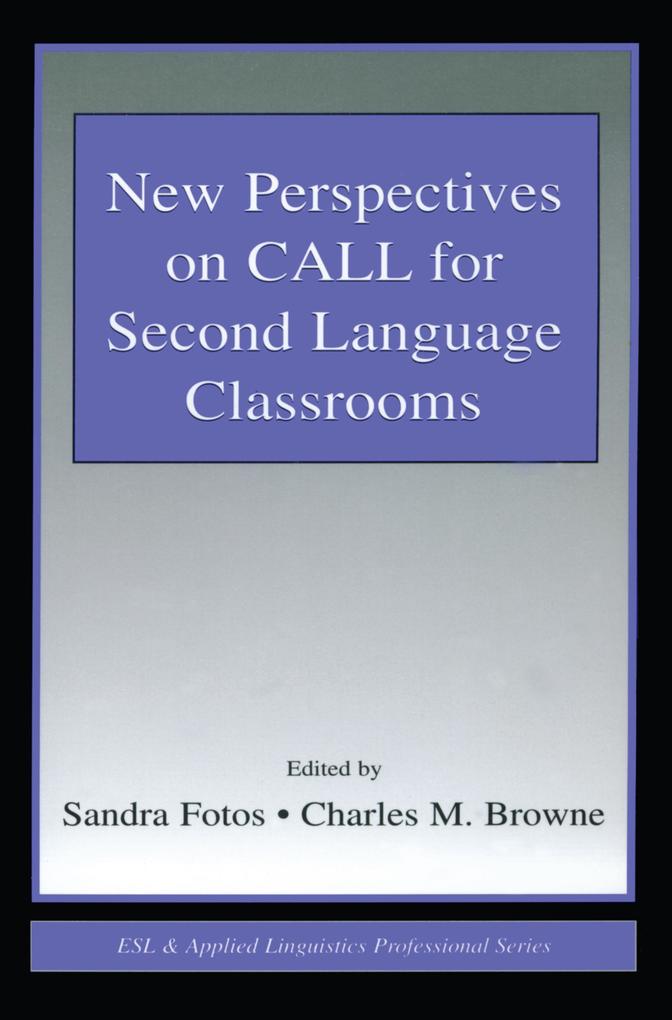 New Perspectives on CALL for Second Language Classrooms