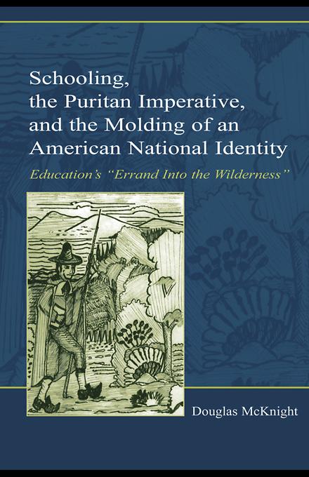 Schooling the Puritan Imperative and the Molding of an American National Identity