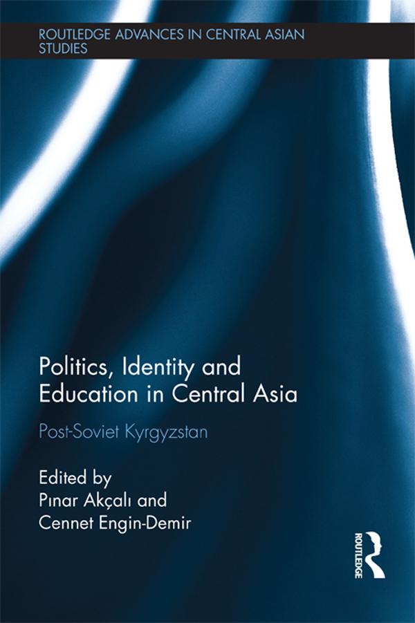 Politics Identity and Education in Central Asia