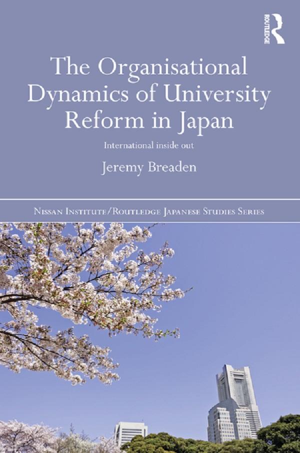 The Organisational Dynamics of University Reform in Japan