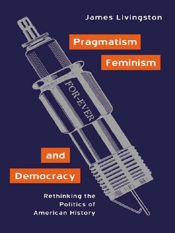 Pragmatism Feminism and Democracy