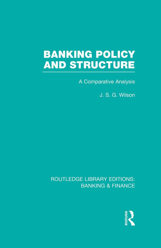 Banking Policy and Structure (RLE Banking & Finance)