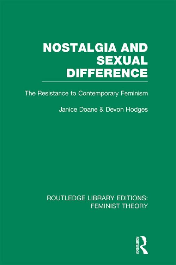 Nostalgia and Sexual Difference (RLE Feminist Theory)