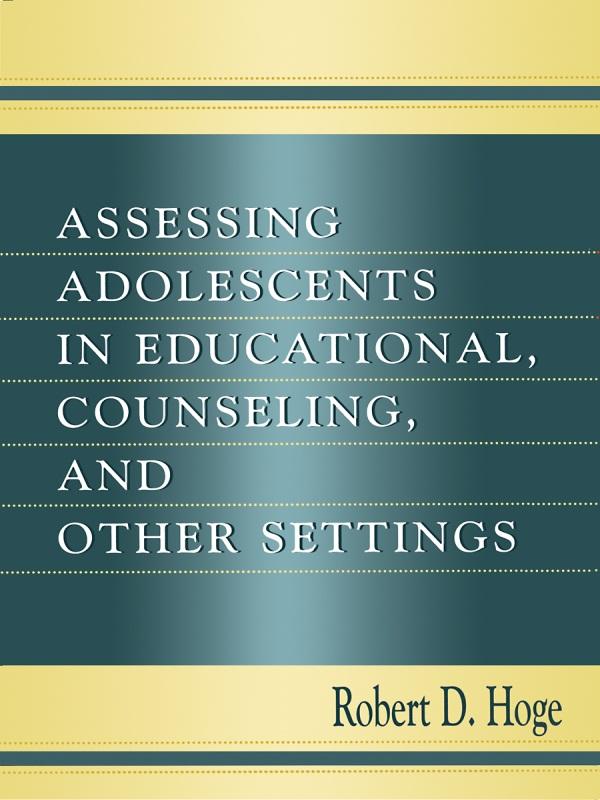 Assessing Adolescents in Educational Counseling and Other Settings