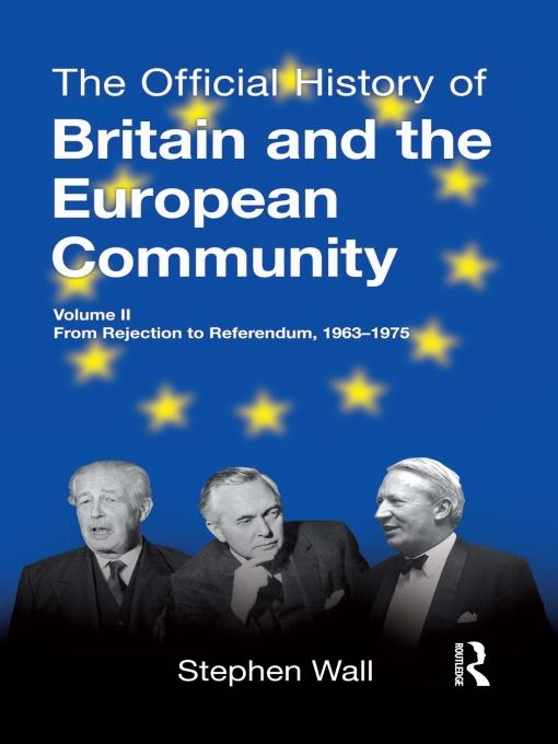 The Official History of Britain and the European Community Vol. II