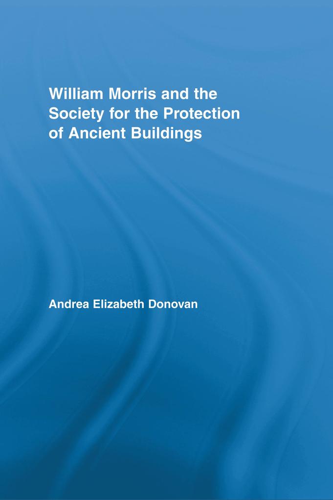 William Morris and the Society for the Protection of Ancient Buildings