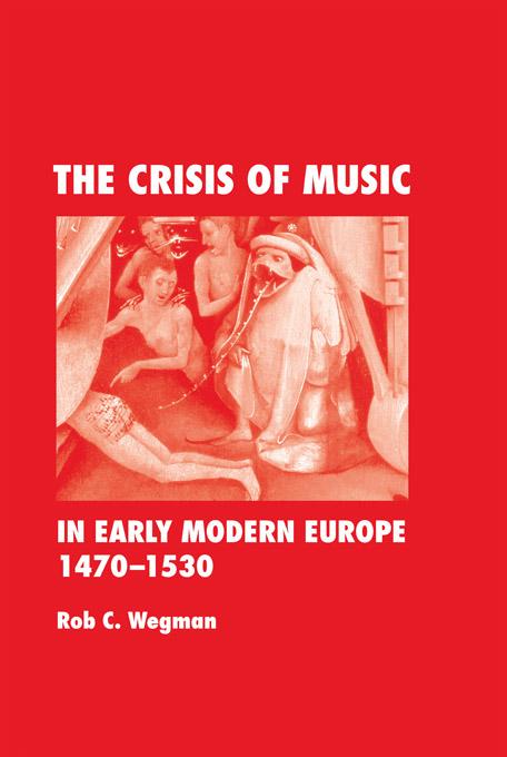 The Crisis of Music in Early Modern Europe 1470-1530