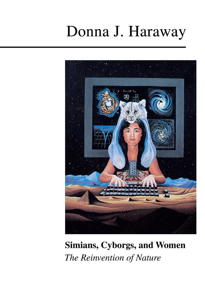 Simians Cyborgs and Women - Donna Haraway